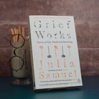 Grief Works: Stories of Life, Death and Surviving-Books-The Poetry Pharmacy