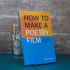 How to Make a Poetry Film
